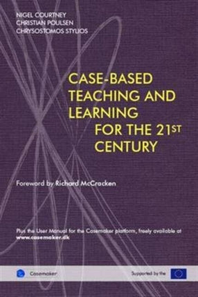 Cased-Based Teaching and Learning for the 21st
