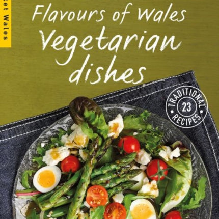 Flavours of Wales: Vegetarian Dishes