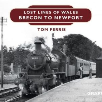 Lost Lines of Wales: Brecon to Newport