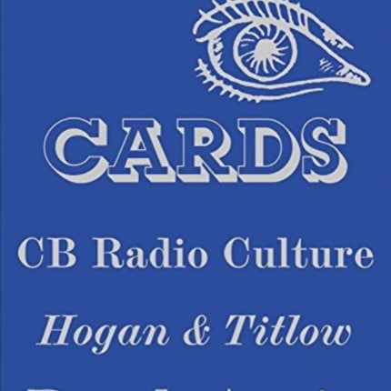 Eyeball Cards: The Art of British CB Radio Culture