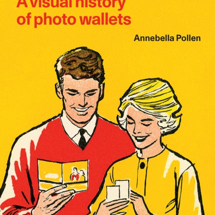 More Than A Snapshot: A Visual History of Photo Wallets