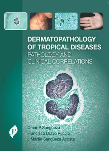 Dermatopathology of Tropical Diseases: Pathology and Clinical Correlations