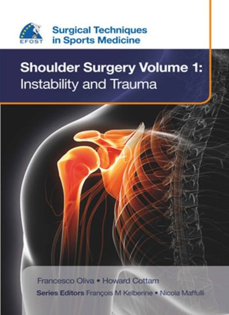 EFOST Surgical Techniques in Sports Medicine - Shoulder Surgery, Volume 1: Instability and Trauma