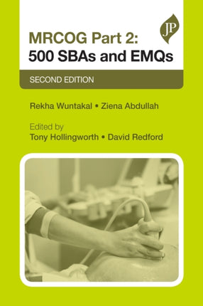 MRCOG Part 2: 500 SBAs and EMQs: Second Edition