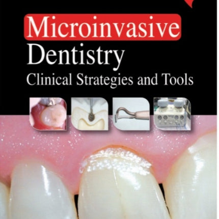 Microinvasive Dentistry: Clinical Strategies and Tools