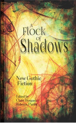 A Flock of Shadows New Gothic Fiction 13 Tales of the Contemporary Gothic Library of Wales