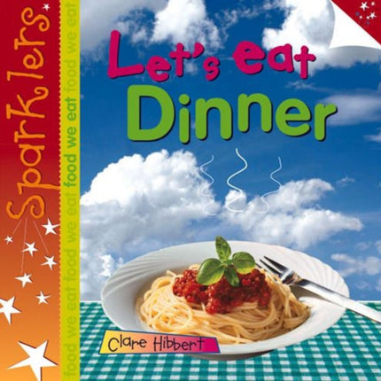 Let's Eat Dinner: Sparklers - Food We Eat