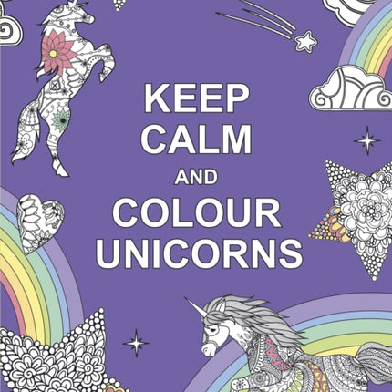 Keep Calm and Colour Unicorns