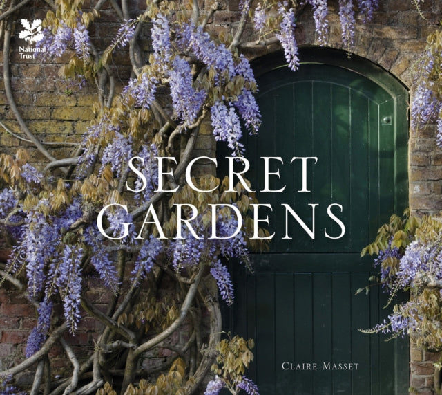 Secret Gardens: of the National Trust