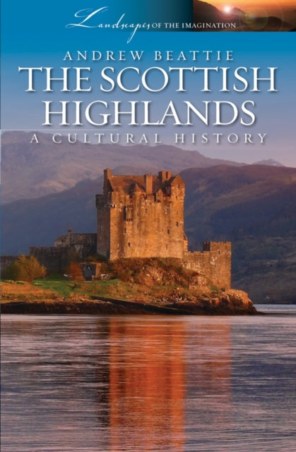 Scottish Highlands: A Cultural History