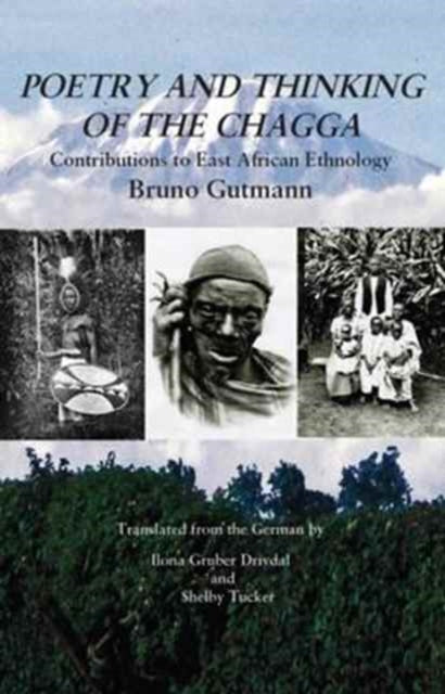 Poetry and Thinking of the Chagga: Contributions to East African Ethnology