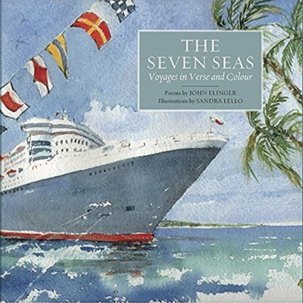 The Seven Seas: Voyages in Verse and Colour