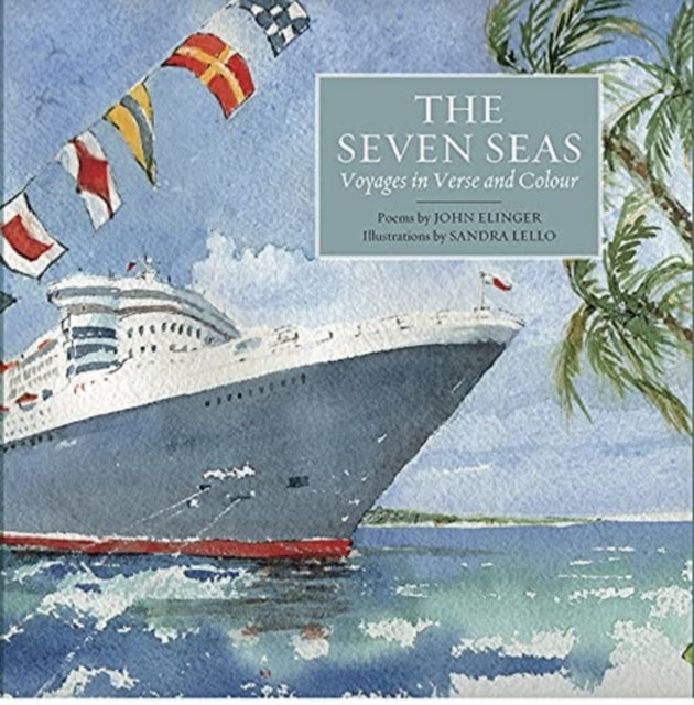 The Seven Seas: Voyages in Verse and Colour