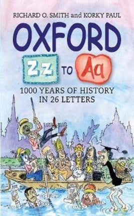 Oxford Z - A: 1000 Years of History in 26 Letters