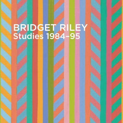 Bridget Riley: Studies 1984–95