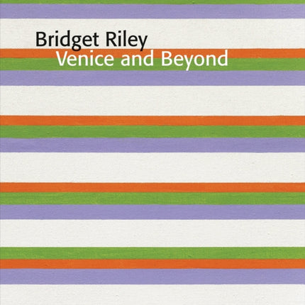 Bridget Riley: Venice and Beyond