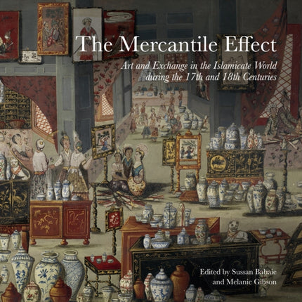 The Mercantile Effect: Art and Exchange in the Islamicate World During the 17th and 18th Centuries