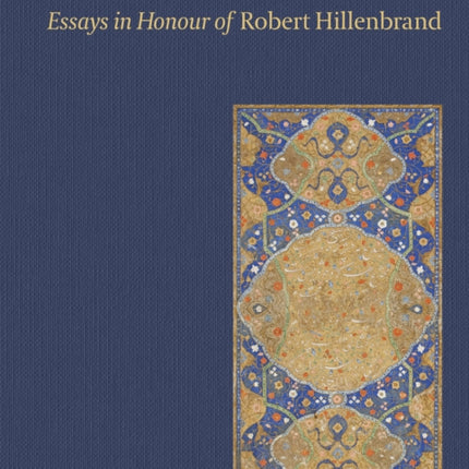 Fruit of Knowledge, Wheel of Learning (Vol II) - Essays in Honour of Professor Robert Hillenbrand