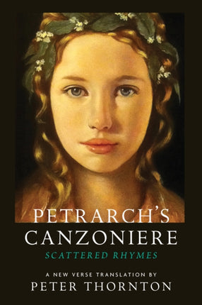Petrarch's Canzoniere: Scattered Rhymes; A New