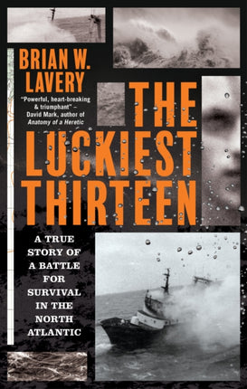 The Luckiest Thirteen: A True Story of a Battle
