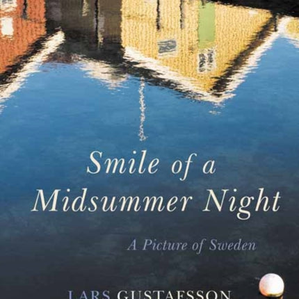 Smile of the Midsummer Night: A Picture of Sweden