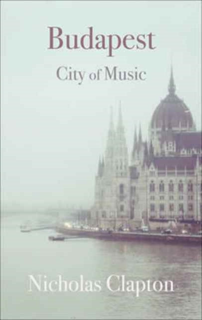 Budapest: City of Music