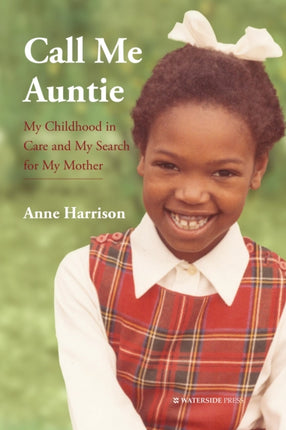 Call Me Auntie: My Childhood in Care and My Search for My Mother