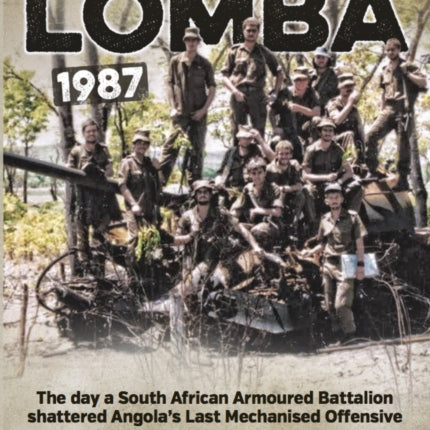 Battle on the Lomba 1987: The Day a South African