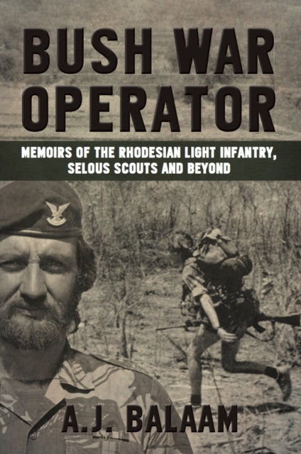 Bush War Operator: Memoirs of the Rhodesian Light