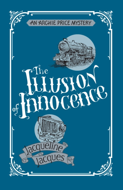 The Illusion Of Innocence: An Archie Price Victorian Thriller