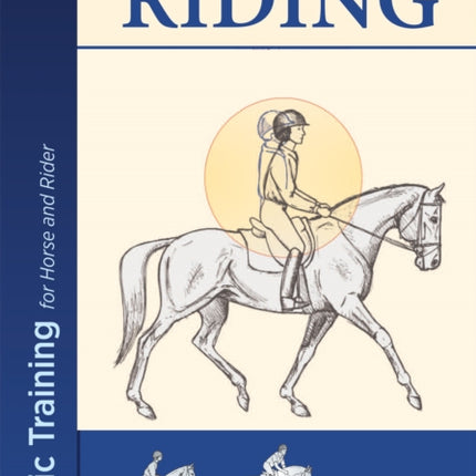 The Principles of Riding: Basic Training for Horse and Rider