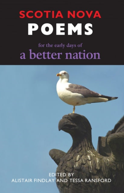 Scotia Nova: Poems for the Early Days of a Better Nation