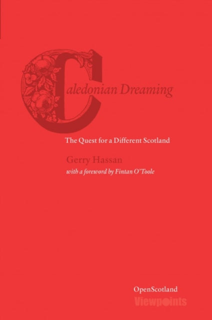 Caledonian Dreaming: The Quest for a Different Scotland