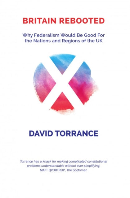 Britain Rebooted: Scotland in a Federal Union