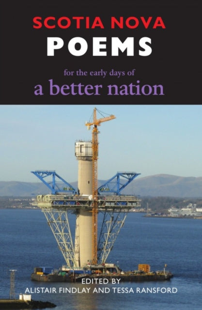 Scotia Nova: Poems for the Early Days of a Better Nation