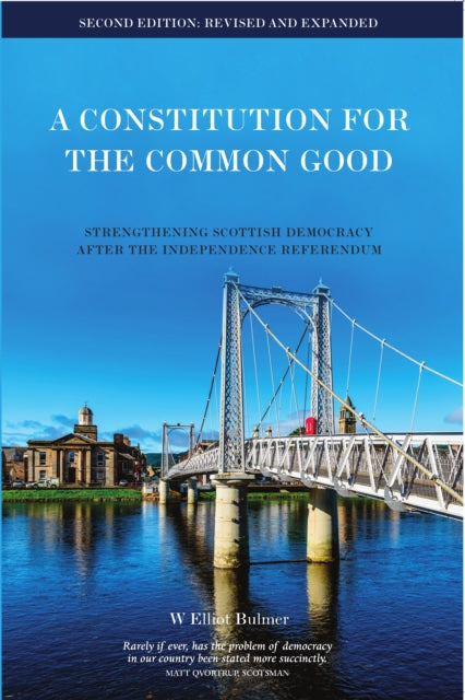 A Constitution for the Common Good: Strengthening Democracy in a Disunited Kingdom