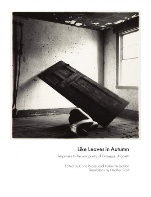 Like Leaves in Autumn: Responses to the war poetry of Giuseppe Ungaretti