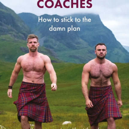 The Kilted Coaches: How to Stick to the Damn Plan