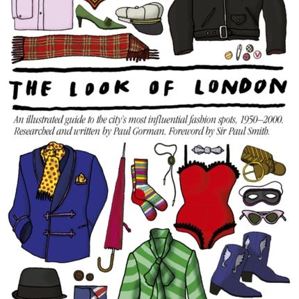 The Look Of London: An Illustrated Guide to the City's Most Influential Fashion