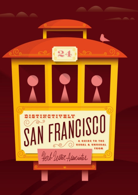 Distinctively San Francisco: A Guide to the Usual and Unusual