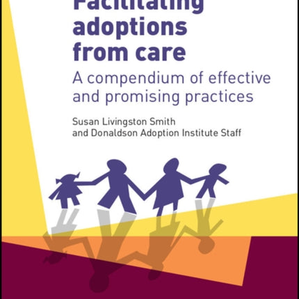 Facilitating Adoptions from Care: A Compendium of