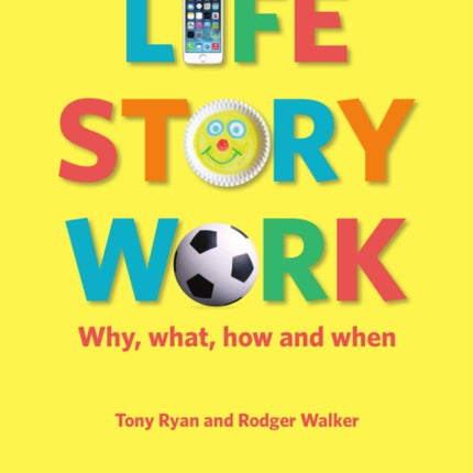 Life Story Work: Why, What, How and When