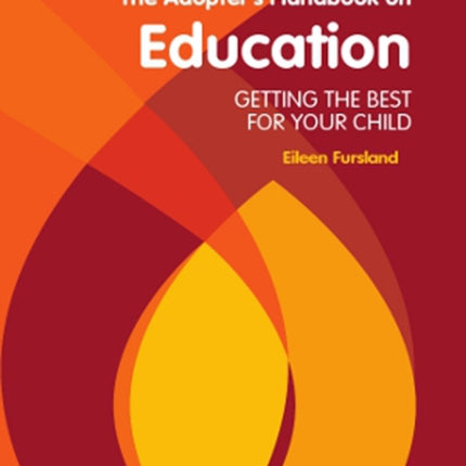 The adopter's handbook on education: Getting the best for your child