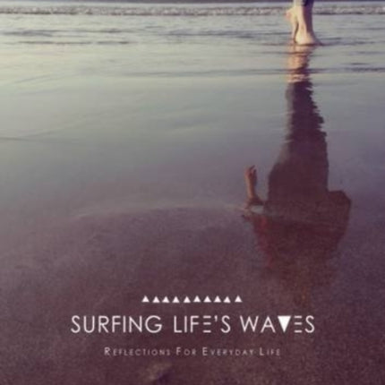 Surfing Life's Waves: Reflections for Everyday Lie