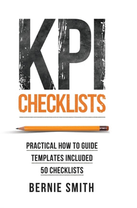 KPI Checklists: Develop Meaningful, Trusted, KPIs