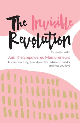 The Invisible Revolution: Join the empowered