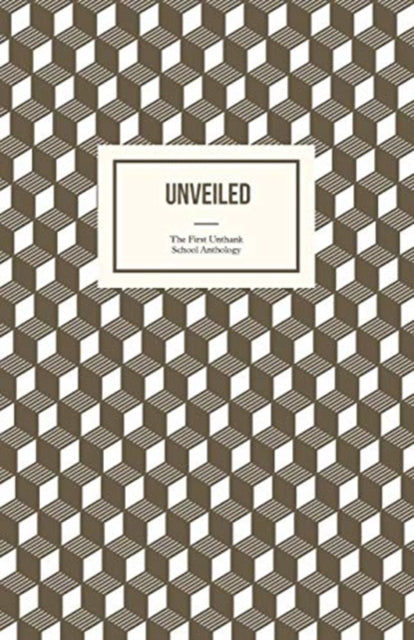 Unveiled: The First Unthank School Anthology