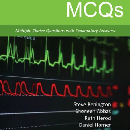 Intensive Care Medicine MCQs: Multiple Choice Questions with Explanatory Answers