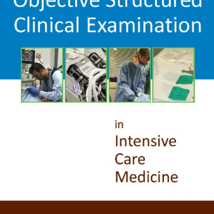 Objective Structured Clinical Examination in Intensive Care Medicine