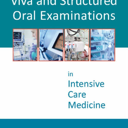 Viva and Structured Oral Examinations in Intensive Care Medicine